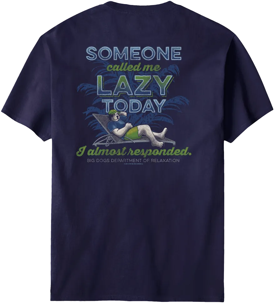 Someone Called Me Lazy T-Shirt