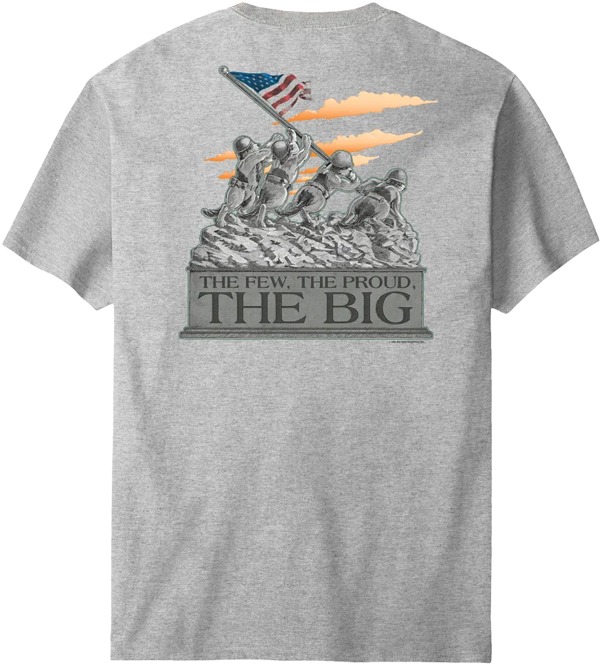 The Few The Proud The Big T-Shirt