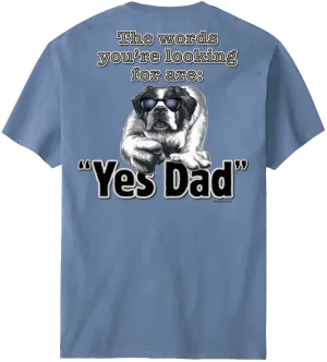 Yes Dad T-Shirt