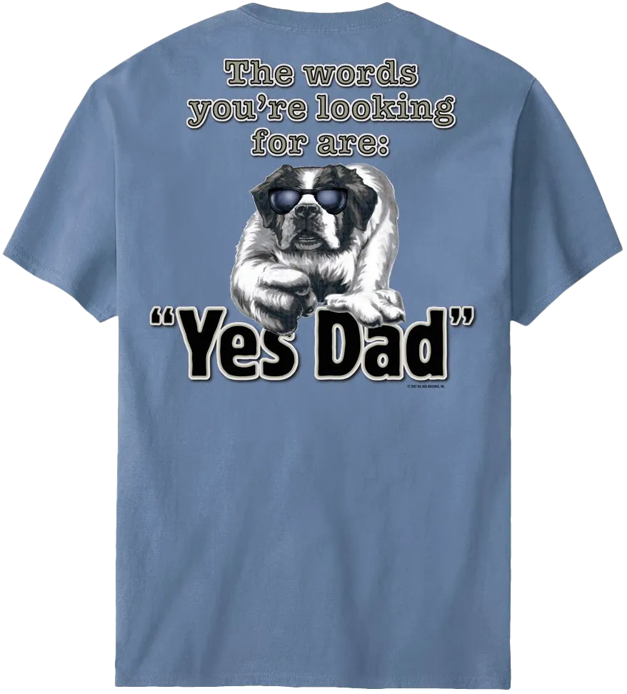 Yes Dad T-Shirt